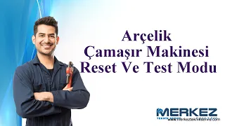 Arçelik Çamaşır Makinesi Reset Ve Test Modu