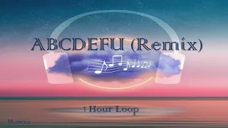 ABCDEFU (Remix)// 1 Hour Loop