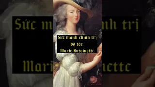 Sức mạnh chính trị bộ tóc Marie Antoinette