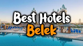 Best Hotels In Belek - For Families, Couples, Work Trips, Luxury & Budget
