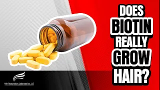 Hair Restoration Laboratories-Does Biotin Promote Hair Growth?