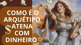 💰🦉Como é o ARQUETIPO de Atena com DINHEIRO ⚖️💰