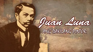 ANG TALAMBUHAY NI JUAN LUNA | ANG DAKILANG PINTOR