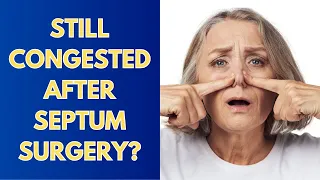 Why Your Septoplasty Didn’t Work:  7 Reasons Why Your Nose is Still Stuffy After Surgery