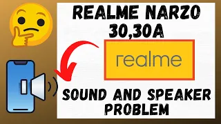 Realme Narzo 30,30a Sound Problem Fixed