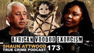 Exorcism Of African Voodoo: Jon Wedger, Isabella, Pastor Patrick | True Crime Podcast 173