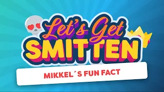 Har Mikkel kompetencer? Her er hans Fun fact - Let's get Smitten