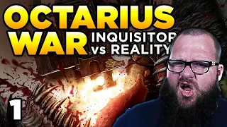 Accolonn Reacts to 40K - THE OCTARIUS WAR [1] Inquisitors vs Reality | Warhammer 40,000 Lore/History