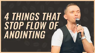 4 Things That Kill the Flow of Anointing?