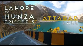 Lahore To Hunza, Winter Tour, Ep # 5 | RakaPoshi , Hunza , Attabad Lake, Karimabad.