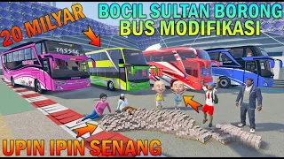 BOCIL SULTAN BORONG BUS MODIFIKASI HABIS 20 MILYAR, UPIN IPIN SENANG - GTA 5 BOCIL SULTAN