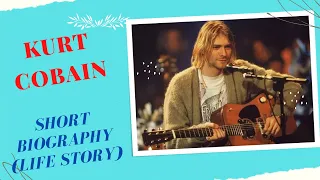 Kurt Cobain - Short Biography (Life Story)