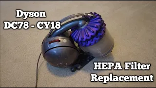 Dyson DC78 CY18 Big Ball Cinetic Canister Vacuum HEPA Filter Replacement - DIY Tutorial