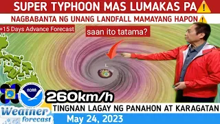 SUPER TYPHOON MAS LUMAKAS PA⚠️  MAGLANDFALL⚠️TINGNAN DITO⚠️ WEATHER UPDATE TODAY MAY 24, 2023