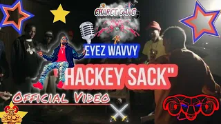 Eyez Wavvy - Hacky Sack (Official Music Video)