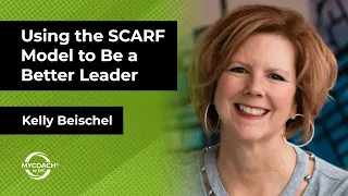 Episode 115:  Using the SCARF Model to Be a Better Leader with Kelly Beischel