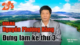 Drama Nguyễn Phương Hằng - Đừng làm kẻ thứ ba! #diendan216