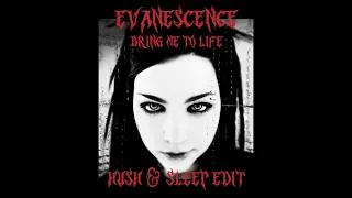 Evanescence - Bring me to Life (Hush & Sleep Edit)