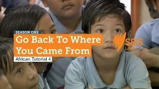 African Tutorial 4 | SBS Learn: Go Back To Where You Came From - S1 | Available Online