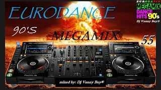 EURODANCE 90'S MEGAMIX - 55 - Dj Vanny Boy®