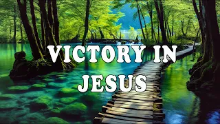 VICTORY IN JESUS | Instrumental Worship and Scriptures with Nature  🙏