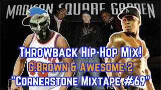 Classic 2000's Hip-Hop R&B DJ Mix! G.Brown & Awesome 2 - Cornerstone Mixtape #69 Mixtape - 2005