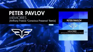 Peter Pavlov - Memories (Anthony Francis 'Conscious Presence' Remix)