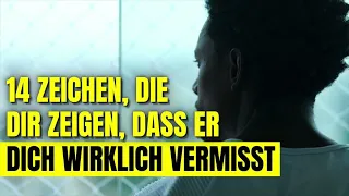 14 Zeichen, die dir zeigen, dass er dich wirklich vermisst