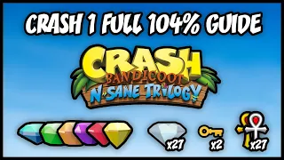 CRASH 1 FULL 104% GUIDE - Crash Bandicoot: N. Sane Trilogy