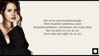 Beautiful People, Beautiful Problems - Lana Del Rey (Lyrics)