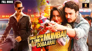 Once Upon A Time In Mumbaai Dobaara Full Movie In HD | Akshay Kumar | Sonakshi Sinha | Imran Khan