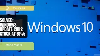 Solved: Windows Update 20H2 Stuck at 61%