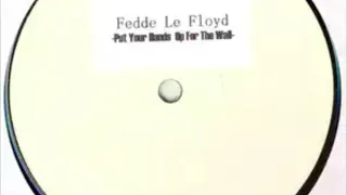 Fedde Le Floyd - Put Your Hands Up For The Wall (Extended Mix)