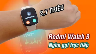 Review Redmi Watch 3: giá rẻ nhất của Xiaomi, có nghe gọi trực tiếp