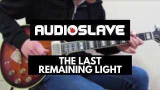 Audioslave - The Last Remaining Light [Guitar Cover]