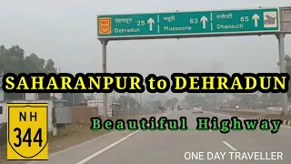 Saharanpur to Dehradun // NH 344 // One Day Traveller