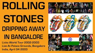 Rolling Stones Dripping Away In Bangalore