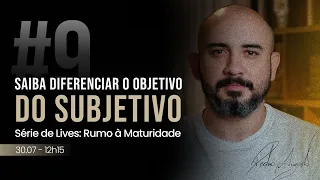 #09 Saiba Diferenciar o Objetivo do Subjetivo