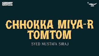 Sunday Suspense | Chhokka Miya-r Tomtom | Syed Mustafa Siraj | Mirchi Bangla