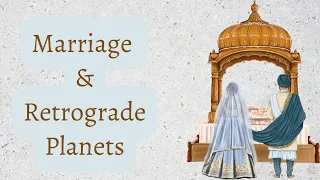 Marriage and Retrograde Planets | Retrograde Class - 8