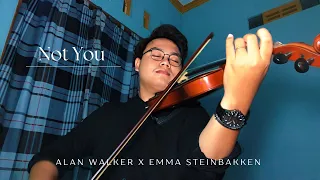 Not You - Alan Walker & Emma Steinbakken (Violin Cover)