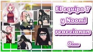 El team 7 (Naomi AU) reacciona a Sakura🌺 (cringe!) (•Sasusaku•⚡🌺)