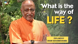 What is the way of life ? | By swami sukhabodhananda |