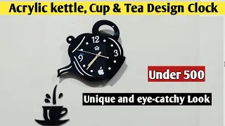 How to install Acrylic wall clock || kettle,Tea & Cup unique design Clock Unboxing & Review |Rs 500