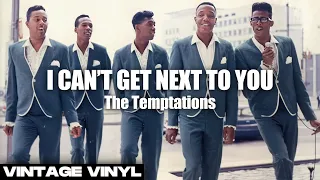 The Temptations- I can't get next to you