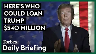 Here’s Who Could Loan Trump $540 Million