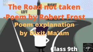 The Road Not Taken| Poem 1|Class 9th| Summary in Hindi|  Detailed Explanation| by Dixit Ma'am