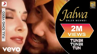 Daler Mehndi - Jalwa Video | Tunak Tunak Tun