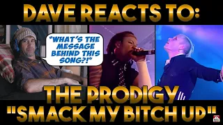 Dave's Reaction: The Prodigy — Smack My Bitch Up