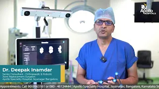 Dr. Deepak N Inamdar | Robotic Knee Surgery | Apollo Speciality Hospital, Jayanagar